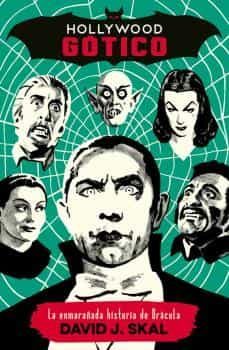 hollywood gotico: la enmarañada historia de dracula-9788494029899