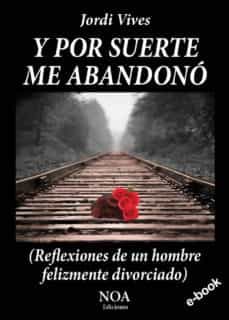 y por suerte me abandono (ebook)-jordi vives-9788494220999