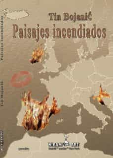 paisajes incendiados-tin bojanic-9788494290299