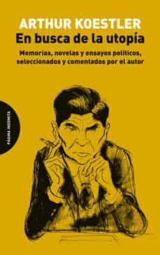 en busca de la utopia-arthur koestler-9788494366499