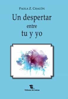 un despertasr entre tu y yo-paola z. chacon-9788494399299