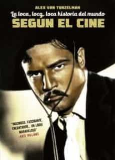 la loca, loca, loca historia del mundo segun el cine-alex von tunzelmann-9788494500299
