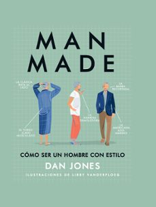 man made: como ser un hombre con estilo-dan jones-9788494509599