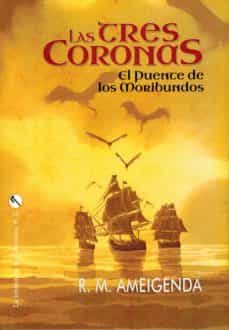las tres coronas: el puente de los moribundo-r. m. ameigenda-9788494601699