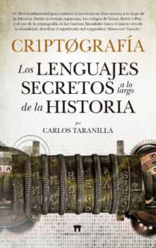 criptografia: los lenguajes secretos a lo largo de la historia-carlos j. taranilla de la varga-9788494608599