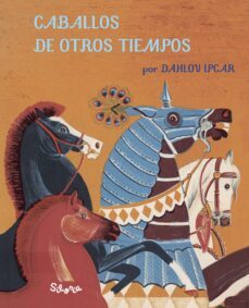 caballos de otros tiempos-dahlov ipcar-9788494641299