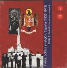 fiesta, politica y religion, españa (1936-1943)-pablo alberto baisotti-9788494642999
