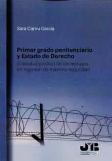 primer grado penitenciario y estado de derecho-sara carou garcia-9788494643699