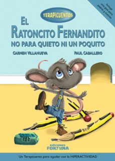 terapicuentos 3 el ratoncito fernandito no para quieto ni un poquito-carmen villanueva rivero-9788494976599