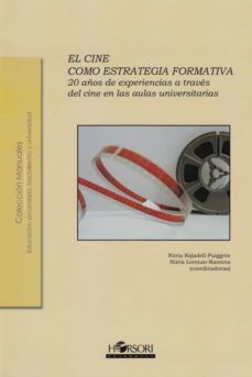 el cine como estrategia formativa: 20 años de experiencia a traves del cine en las aulas universitarias-nuria rajadell puiggros-9788494985799
