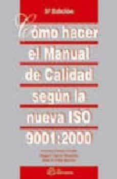 como hacer el manual de calidad segun la nueva iso 9001:2000-9788495428899