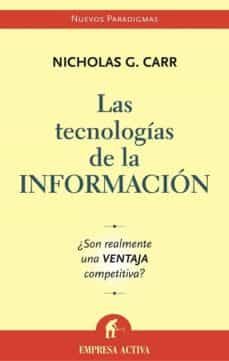 las tecnologias de la informacion: ¿son realmente una ventaja com petitiva?-9788495787699