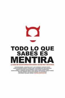todo lo que sabes es mentira (2ª ed)-9788495830999