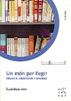 un mon per llegir: educacio adolescents i literatura-9788495988799