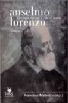 anselmo lorenzo: un militante proletario en el ojo del huracan-francisco madrid-9788496044999