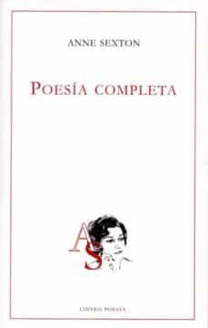 poesia completa-anne sexton-9788496067899