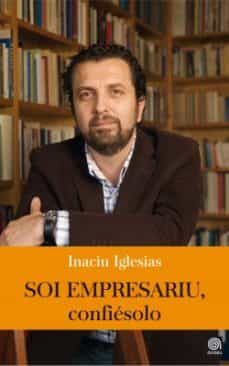 soy empresariu confiesolo-ignaciu iglesias fernandez-9788496413399