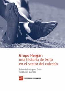 grupo hergar: una historia de exito en el sector del calzado-eduardo rodriguez oses-9788496487499