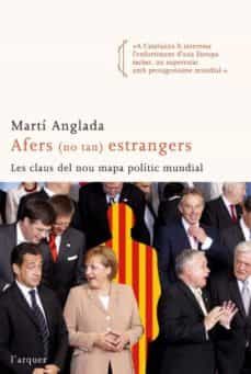 afers (no tan) estrangers: les claus del nou mapa politic mundial-marti anglada-9788496499799