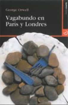 vagabundo en paris y londres-george orwell-9788496675599