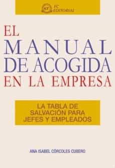el manual de acogida en la empresa. la tabla de salvacion para je fes y empleados.-ana isabel corcoles cubero-9788496743199
