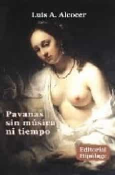 pavanas sin musica ni tiempo-luis a. alcocer-9788496919099