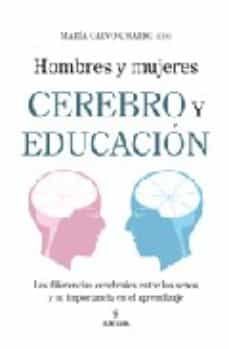 cerebro y educacion: hombres y mujeres: las diferencias cerebrale s entre los sexos y su importancia en el aprendizaje-9788496968899