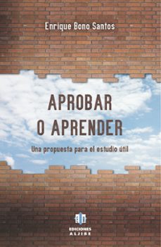 aprobar o aprender-enrique bono santos-9788497008099