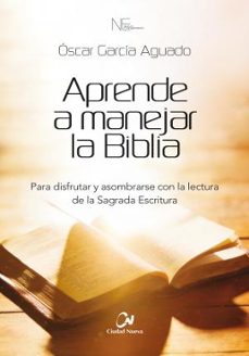 aprende a manejar la biblia-oscar garcia aguado-9788497156899