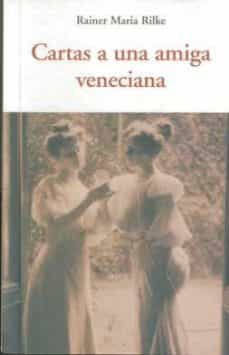 cartas a una amiga veneciana-rainer maria rilke-9788497166799