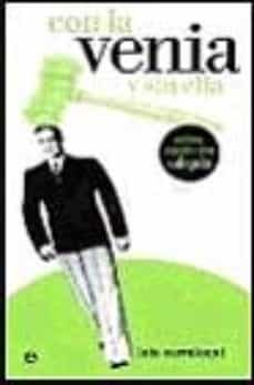 con la venia y sin ella: anecdotas, pesquisas y casos de abogados-luis zarraluqui-9788497340199