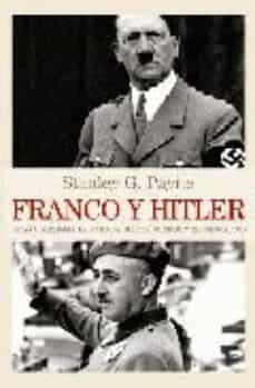 franco y hitler: españa, alemania, la segunda guerra mundial y el holocausto-stanley g. payne-9788497347099