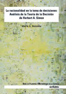 la racionalidad en la toma de decisiones: analisis de la teoria d e la decision de herbert a. simon-maria g. bonome-9788497454599