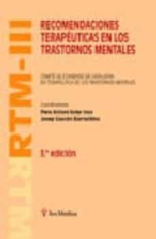 rtm-iii: recomendaciones terapeuticas en los trastornos mentales (3ª ed.)-p.a. soler-j. gascon-9788497510899