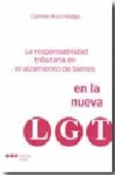 la responsabilidad tributaria en el alzamiento de bienes en la nu eva ley general tributaria-carmen ruiz hidalgo-9788497686099
