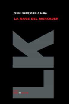la nave del mercader-pedro calderon de la barca-9788498164299