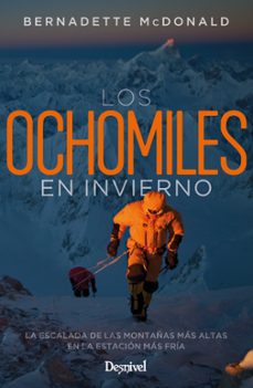 los ochomiles en invierno: la escalada de las montañas mas altas en la estacion mas fria-9788498295399