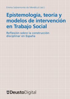 epistemologia, teoria y modelos de intervencion en trabajo social (ebook)-emma sobremonte de mendicuti-9788498303599
