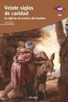 veinte siglos de caridad: la iglesia al servicio del hombre-9788498402599