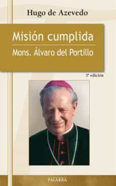 mision cumplida. mons. alvaro del portillo-hugo de azevedo-9788498406399