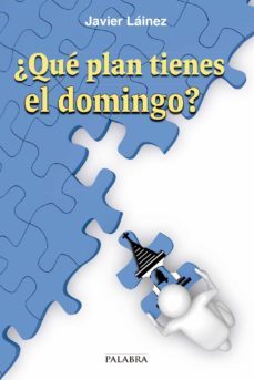 ¿que plan tienes el domingo?-javier lainez-9788498409499