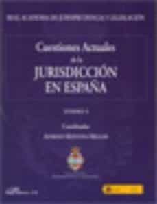 cuestiones actuales de la jurisdiccion en españa: tomo 1 y tomo 2-alfredo montoya melgar-9788498498899