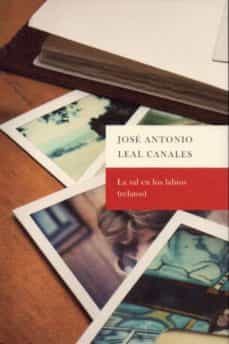la sal en los labios-jose antonio leal canales-9788498523799