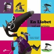 en llobet vol ser artista-9788499066899