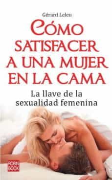como satisfacer a una mujer en la cama-gerard leleu-9788499170299