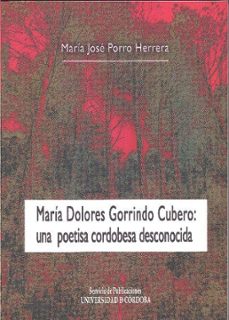 maria dolores gorrindo cubero: una poetisa cordobesa desconocida-9788499270999