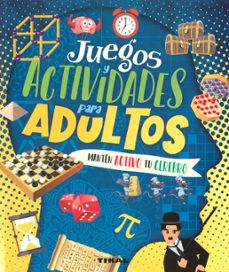 juegos y actividades para adultos manten activo tu cerebro-jorge montoro bayon-9788499285399