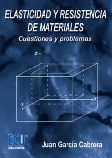 elasticidad y resistencia de materiales (ebook)-juan garcia cabrera-9788499489599