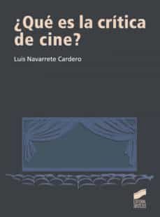 ¿que es la critica de cine? (ebook)-luis navarrete cardero-9788499587899