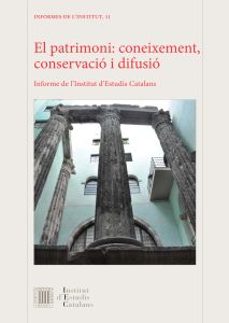 el patrimoni: conservacio, coneixement i difusio-9788499657899